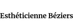 Esthéticienne Béziers